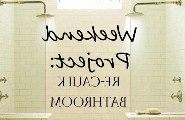 Inspiring How To Recaulk A Bathtub Re Caulking Bathtub